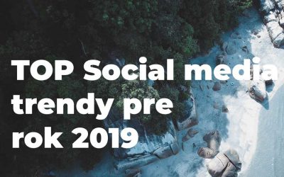 TOP Social media trendy pre rok 2019